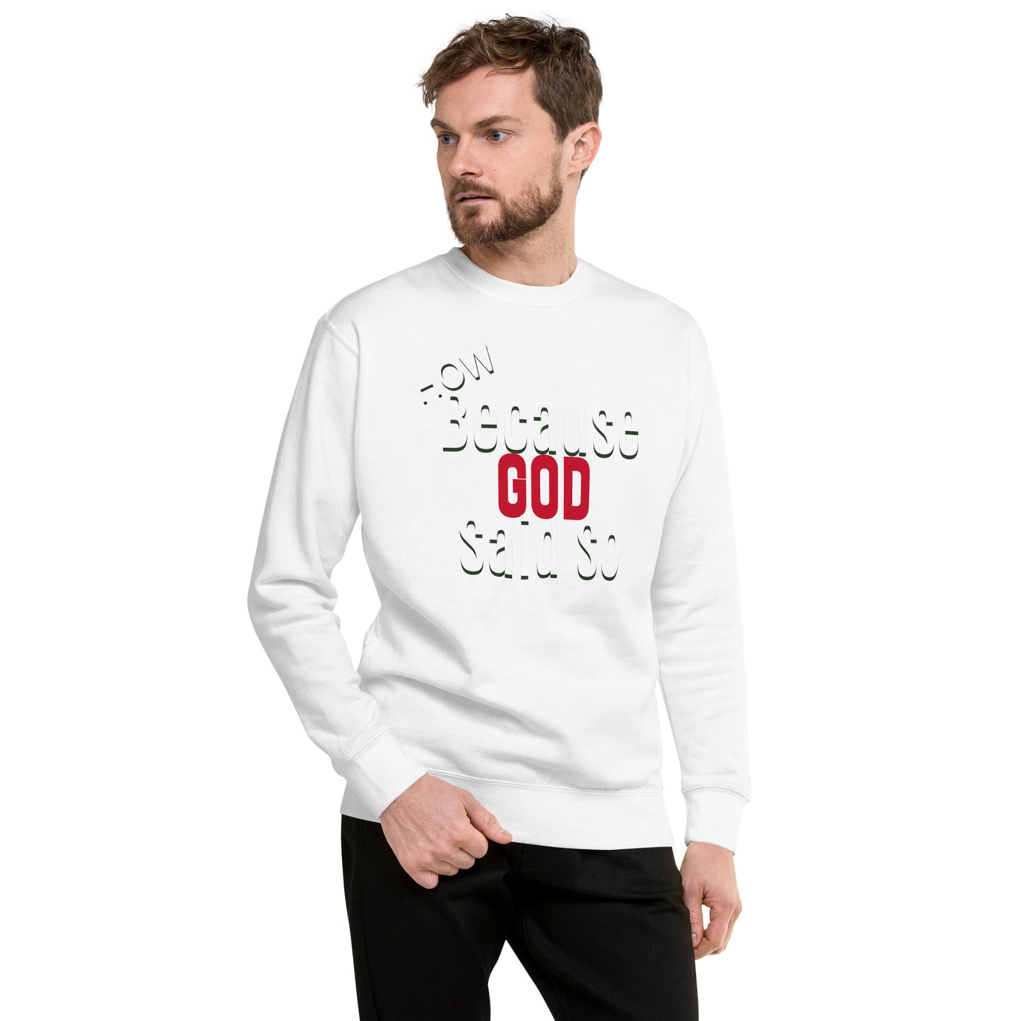 Because God Said So Unisex Premium Sweatshirt