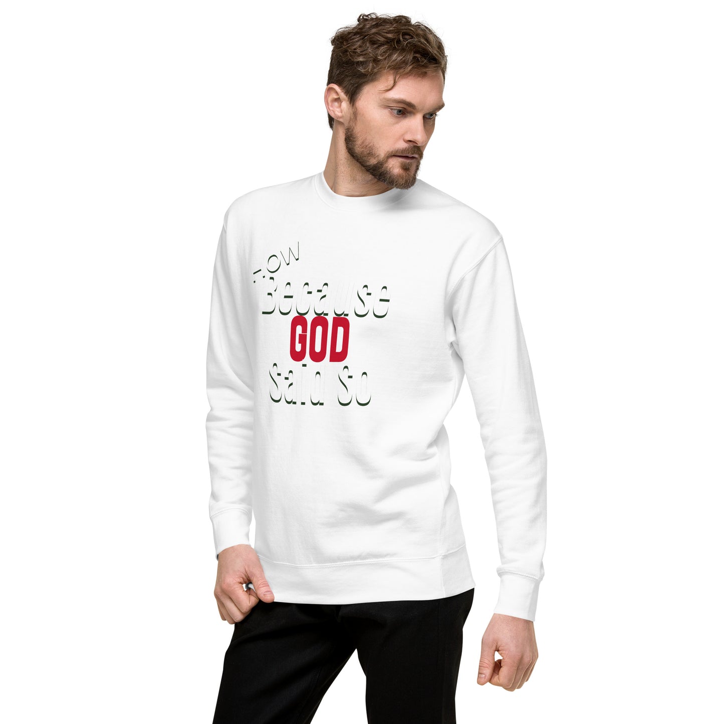 Because God Said So Unisex Premium Sweatshirt