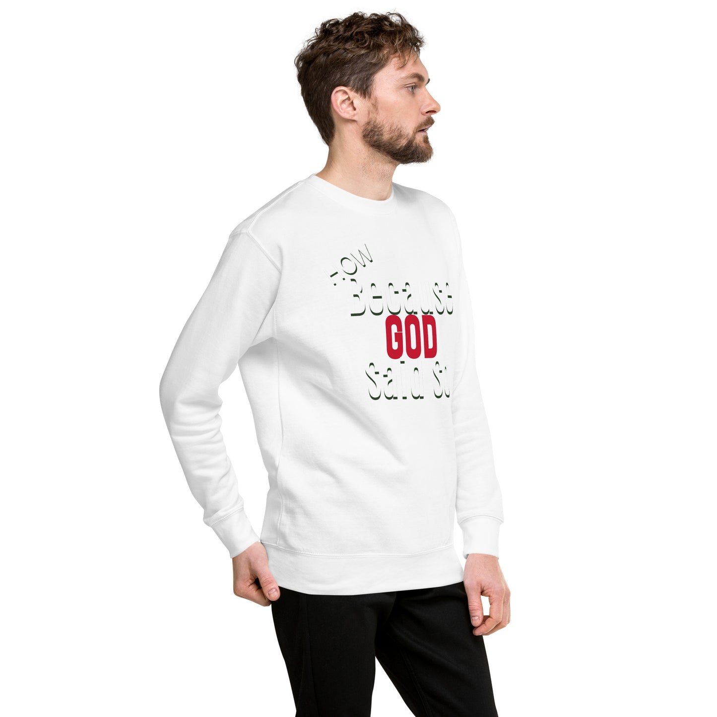 Because God Said So Unisex Premium Sweatshirt